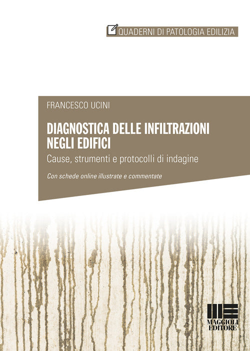 Cover of Diagnostica delle infiltrazioni negli edifici. Cause, strumenti e protocolli di indagine