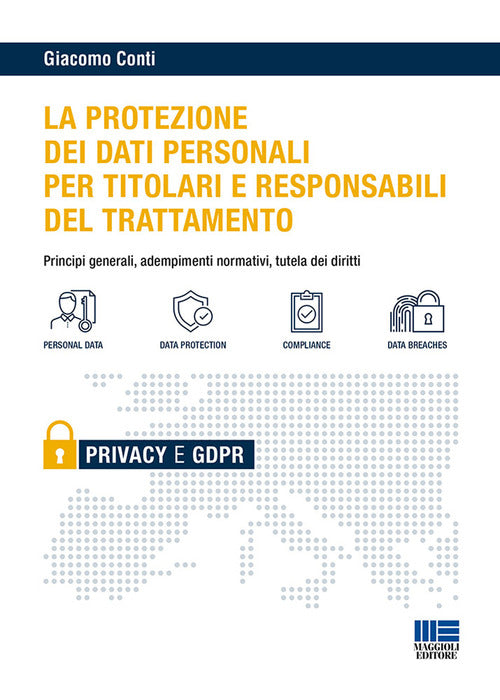 Cover of GDPR per i titolari e i responsabili del trattamento. Principi generali, adempimenti normativi e tutela dei diritti