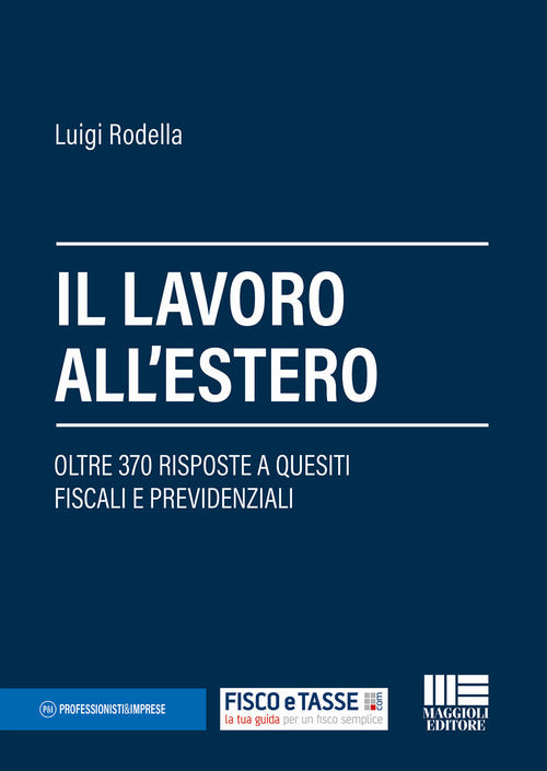 Cover of lavoro all'estero. Oltre 370 risposte a quesiti fiscali e previdenziali