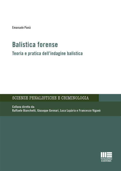 Cover of Balistica forense. Teoria e pratica dell'indagine balistica