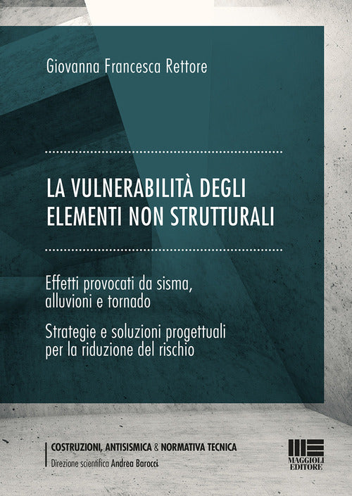 Cover of vulnerabilità degli elementi non strutturali. Effetti provocati da sisma, alluvioni e tornado