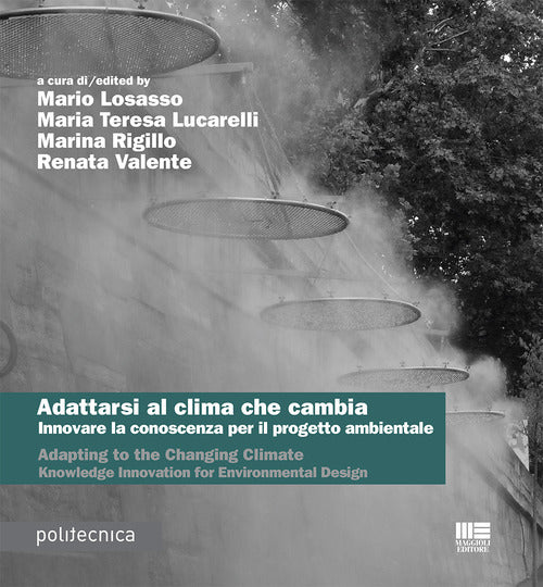 Cover of Adattarsi al clima che cambia. Innovare la conoscenza per il progetto ambientale-Adapting to the changing climate. Knowledge innovation for environmental design