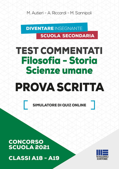 Cover of Concorso scuola 2021. Test commentati. Filosofia-Storia. Scienze umane. Prova scritta. Classi A18-A19