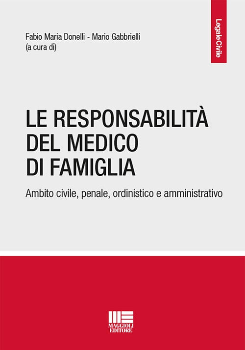 Cover of responsabilità del medico di famiglia. Ambito civile, penale, ordinistico e amministrativo