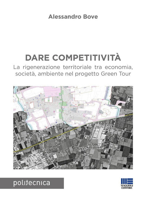 Dare competitivit. La rigenerazione territoriale tra economia, societ, ambiente nel progetto Green Tour