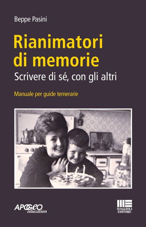 Rianimatori di memorie. Scrivere di s, con gli altri