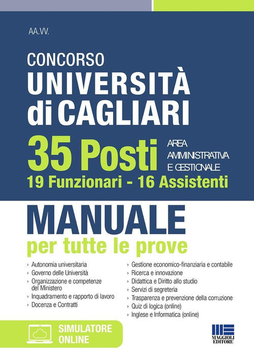 Concorso Universit di Cagliari. 35 posti area amministrativa e gestionale. 19 Funzionari e 16 Assistenti. Manuale per tutte le prove