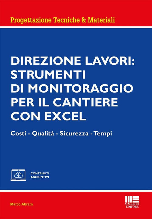 Direzione lavori: strumenti di monitoraggio per il cantiere con excel. Costi - Qualit - Sicurezza - Tempi