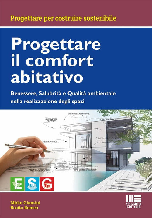 Progettare il comfort abitativo. Benessere, salubrit e qualit ambientale nella realizzazione degli spazi