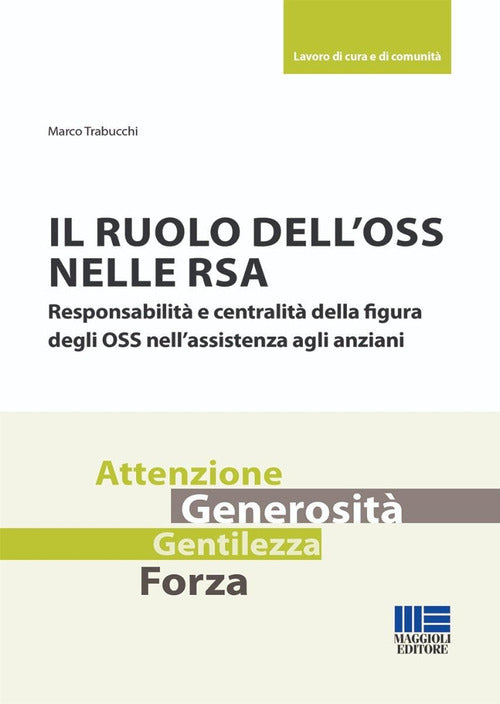 Il ruolo dell'OSS nelle RSA. Responsabilit e centralit della figura degli OSS nell'assistenza agli anziani