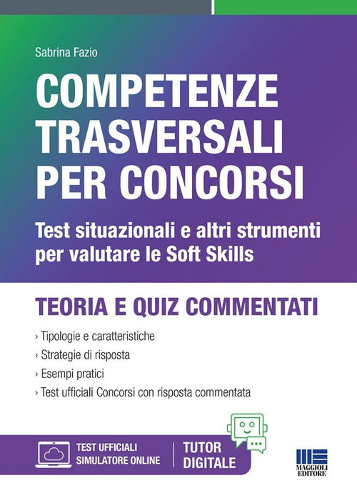 Competenze trasversali per concorsi. Test situazionali e altri strumenti per valutare le Soft Skills
