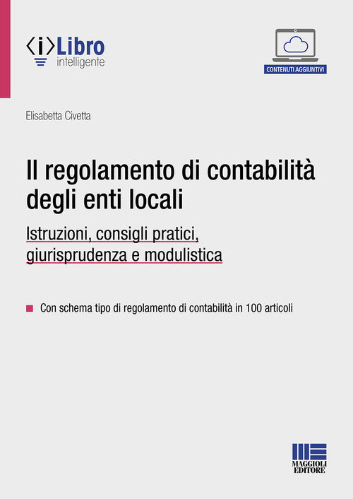 Il regolamento di contabilit degli enti locali. Istruzioni, consigli pratici, giurisprudenza e modulistica