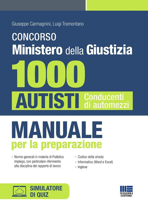 Concorso Ministero della Giustizia. 1000 autisti conducenti di automezzi. Manuale per la prova scritta