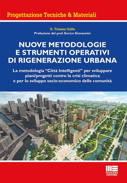 Nuove metodologie e strumenti operativi di rigenerazione urbana. La metodologia «Città Intelligenti» per sviluppare piani/progetti contro la crisi climatica e per lo sviluppo socio-economico delle comunità