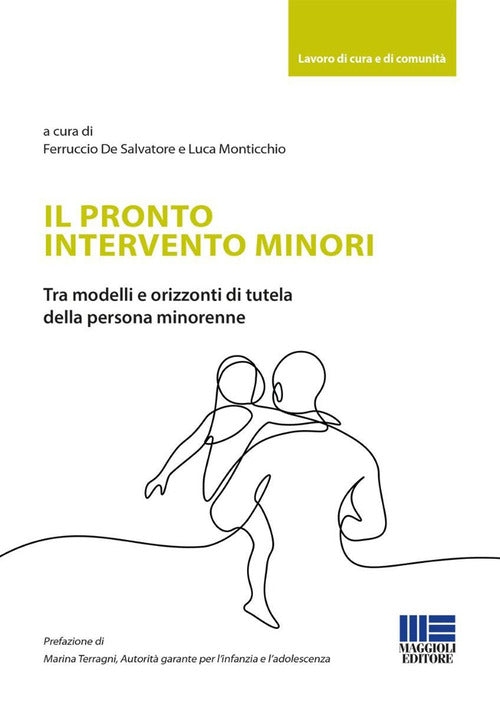 Il pronto intervento minori. Tra modelli e orizzonti di tutela della persona minorenne