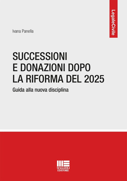 Successioni e donazioni dopo la riforma del 2025. Guida alla nuova disciplina