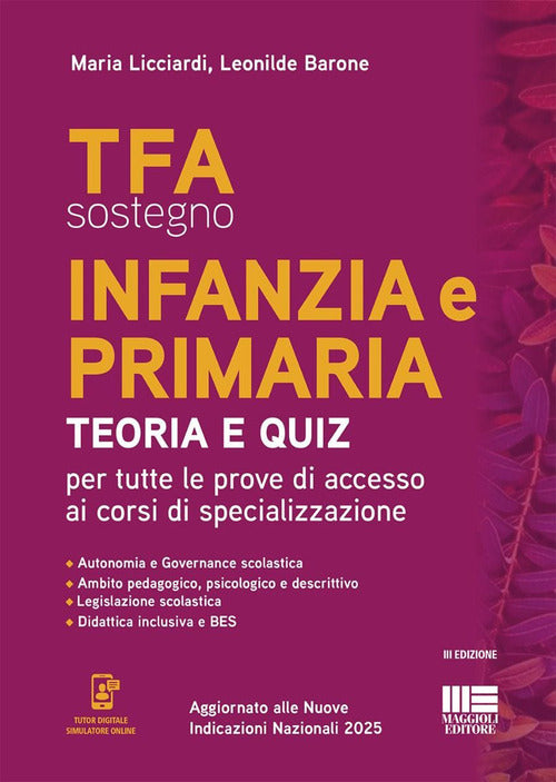 TFA sostegno infanzia e primaria. Teoria e quiz per tutte le prove di accesso ai corsi di specializzazione. Aggiornato alle Nuove Indicazioni Nazionali 2025. Autonomia e Governance scolastica. Ambito pedagogico, psicologico e descrittivo. Legislazione sco