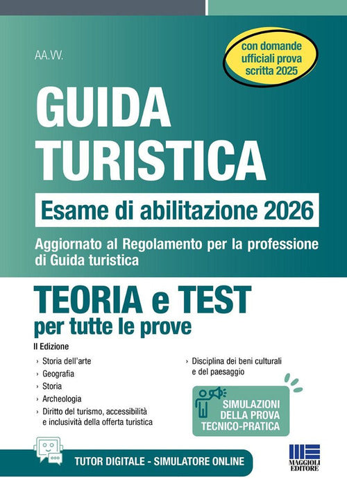 Guida turistica. Esame abilitazione 2026. Teoria e test per tutte le prove