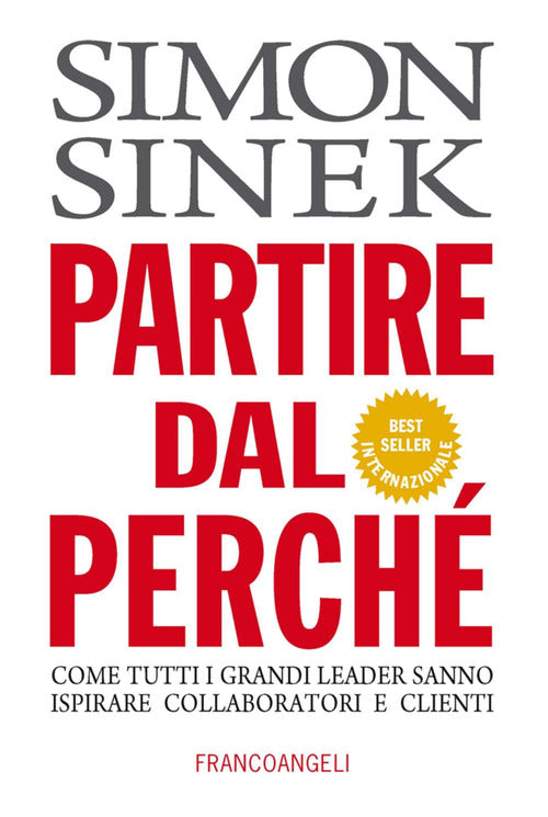 Cover of Partire dal perché. Come tutti i grandi leader sanno ispirare collaboratori e clienti