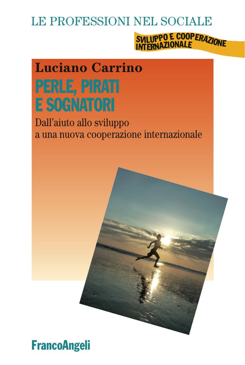 Cover of Perle, pirati e sognatori. Dall'aiuto allo sviluppo a una nuova cooperazione internazionale