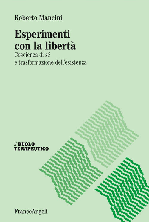 Cover of Esperimenti con la libertà. Coscienza di sé e trasformazione dell'esistenza
