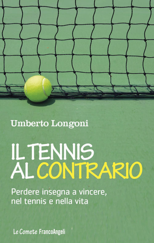 Cover of tennis al contrario. Perdere insegna a vincere, nel tennis e nella vita