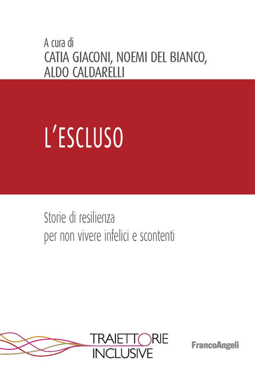 Cover of escluso. Storie di resilienza per non vivere infelici e scontenti