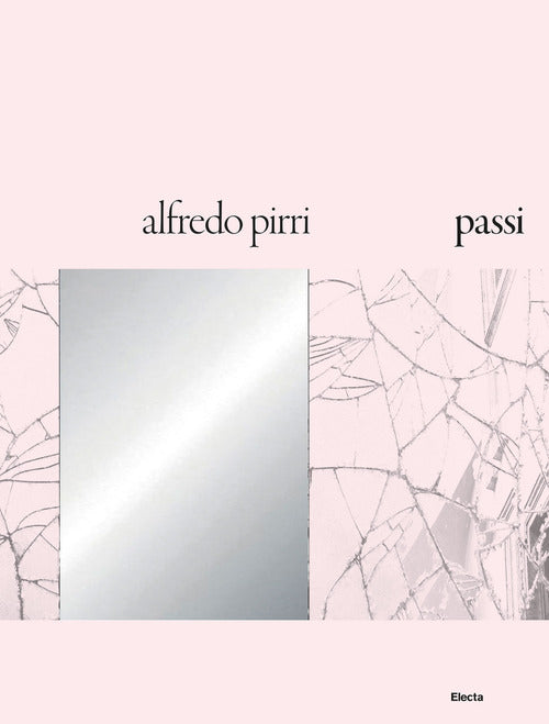 Cover of Alfredo Pirri. Passi. Catalogo della mostra (Roma, 21 settembre 2018-6 gennaio 2019)