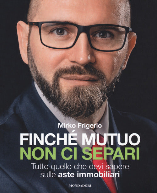 Cover of Finché mutuo non ci separi. Tutto quello che devi sapere sulle aste immobiliari