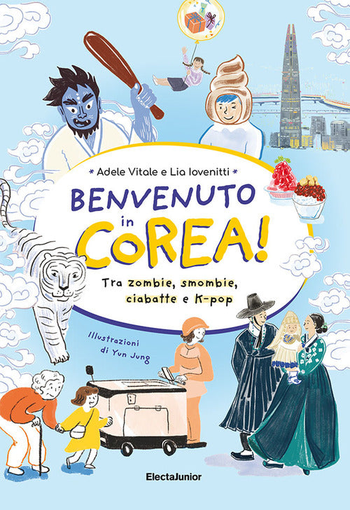 Cover of Benvenuto in Corea. Tra zombie, smombie, ciabatte e K-pop