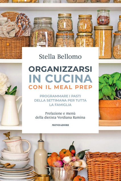 Cover of Organizzarsi in cucina con il meal prep. Programmare i pasti della settimana per tutta la famiglia