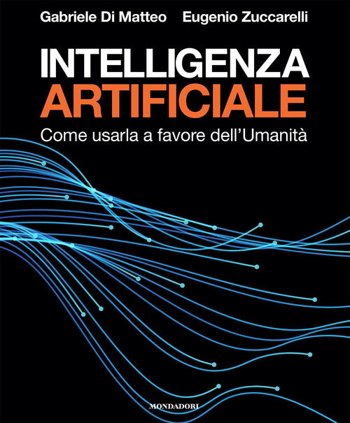Intelligenza artificiale. Come usarla a favore dell'Umanit