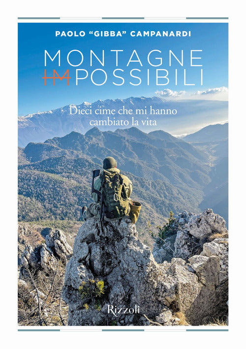 Montagne (im)possibili. Dieci cime che mi hanno cambiato la vita