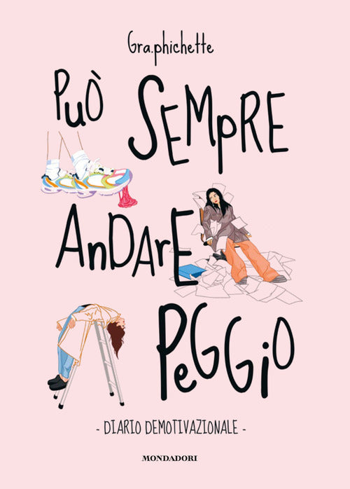 Pu sempre andare peggio. Diario demotivazionale