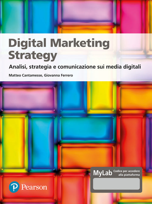 Cover of Digital marketing strategy. Analisi, strategia e comunicazione sui media digitali. Ediz. MyLab