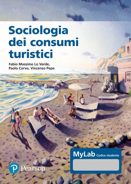 Cover of Sociologia dei consumi turistici. Ediz. MyLab