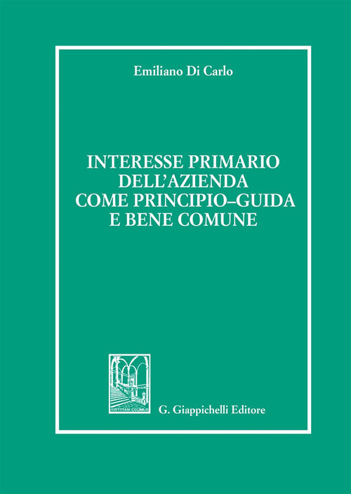 Cover of Interesse primario dell'azienda come principio-guida e bene comune