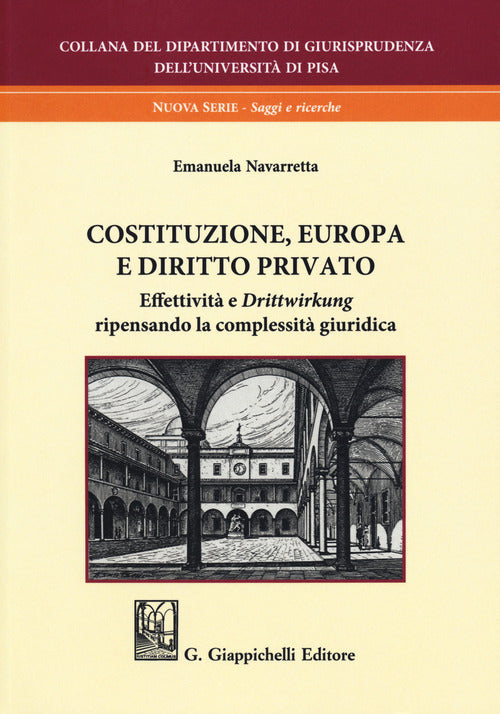 Cover of Costituzione, Europa e diritto privato. Effettività e «drittwirkung» ripensando la complessità giuridica