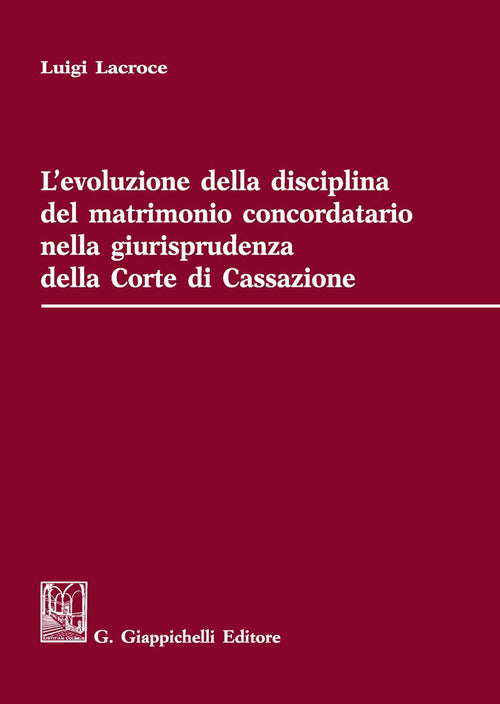 Cover of evoluzione della disciplina del matrimonio concordatario nella giurisprudenza della Corte di Cassazione