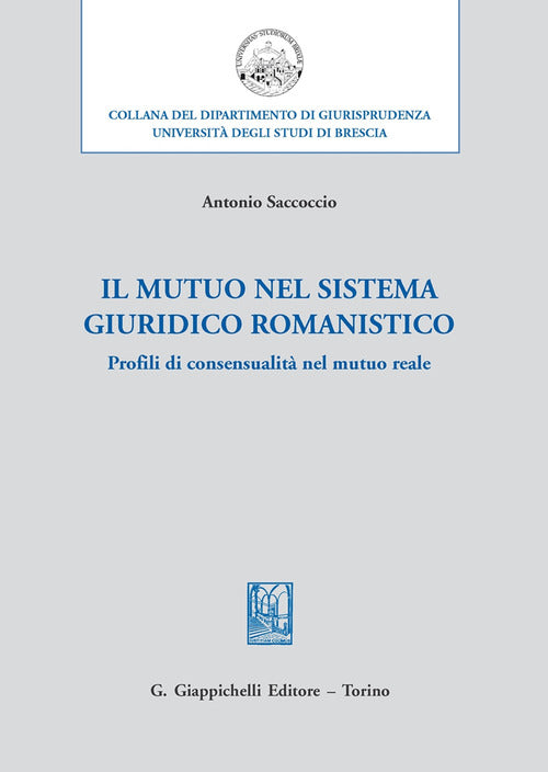 Cover of mutuo nel sistema giuridico romanistico. Profili di consensualità nel mutuo reale