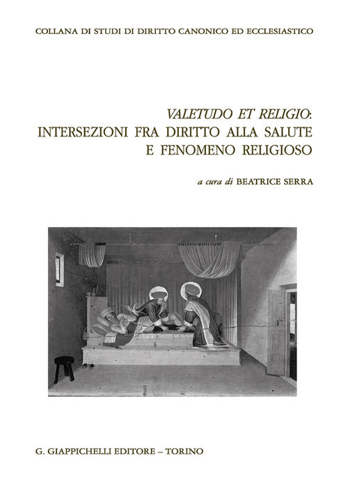 Cover of Valetudo et religio: intersezioni fra diritto alla salute e fenomeno religioso
