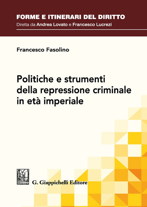 Cover of Politiche e strumenti della repressione criminale in età imperiale