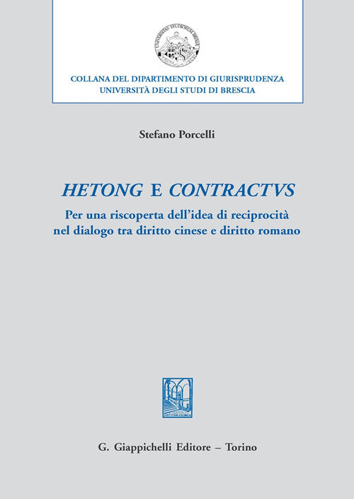 Cover of Hetong e contractus. Per una riscoperta dell’idea di reciprocità nel dialogo tra diritto cinese e diritto romano