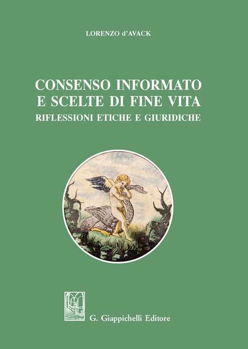 Cover of Consenso informato e scelte di fine vita. Riflessioni etiche e giuridiche
