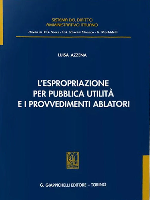 Cover of espropriazione per pubblica utilità e i provvedimenti ablatori