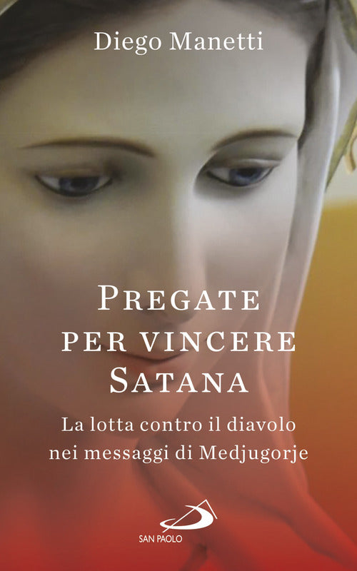 Cover of Pregare per vincere Satana. La lotta contro il diavolo nei messaggi di Medjugorje