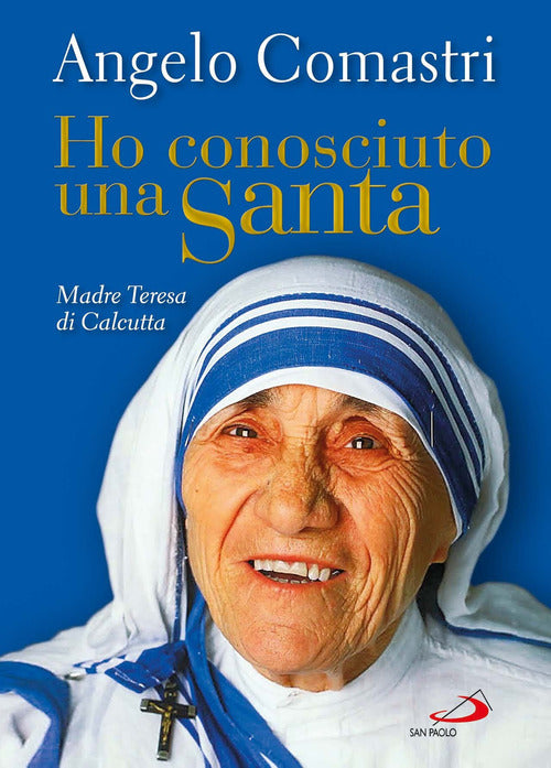 Cover of Ho conosciuto una santa. Madre Teresa di Calcutta