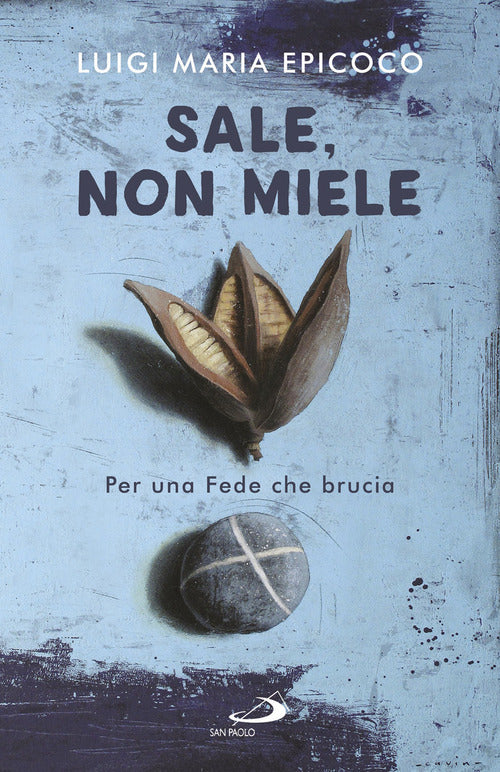 Cover of Sale, non miele. Per una Fede che brucia