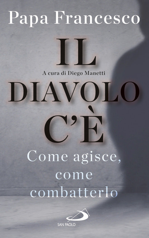 Cover of diavolo c'è. Come agisce, come batterlo