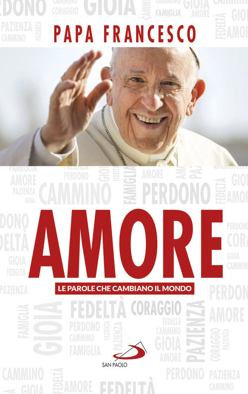 Cover of Amore. Le parole che cambiano il mondo
